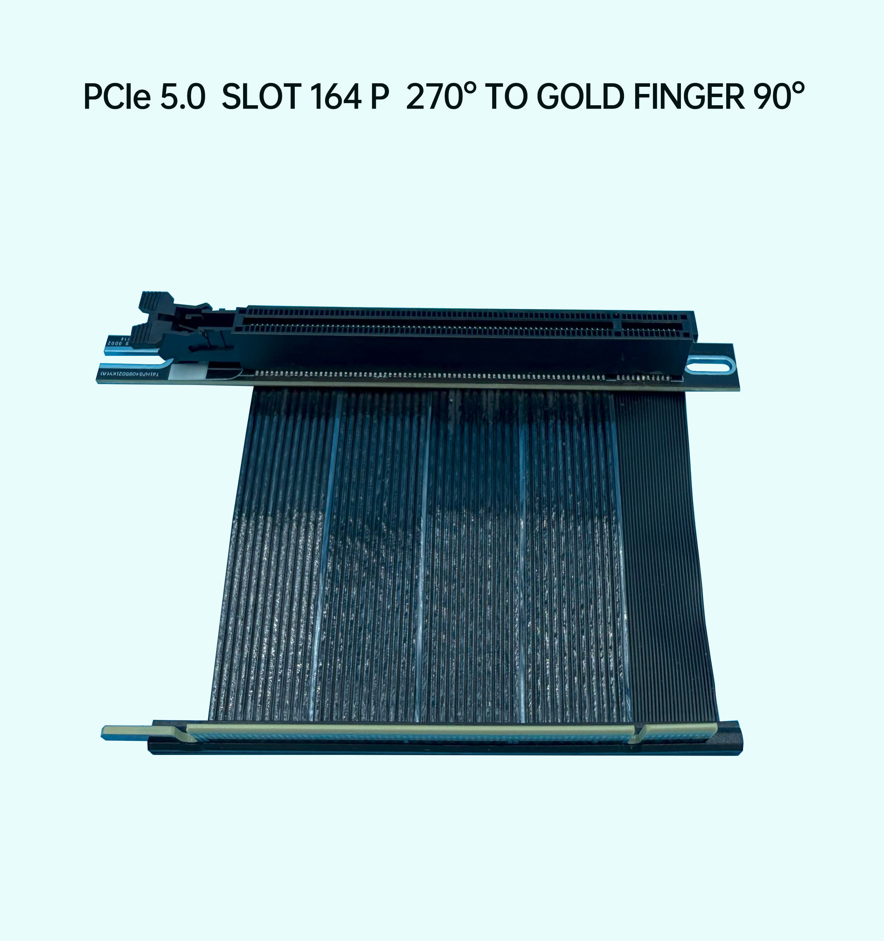 PCIe 5.0  SLOT 164 P  270° TO GOLD FINGER 90°